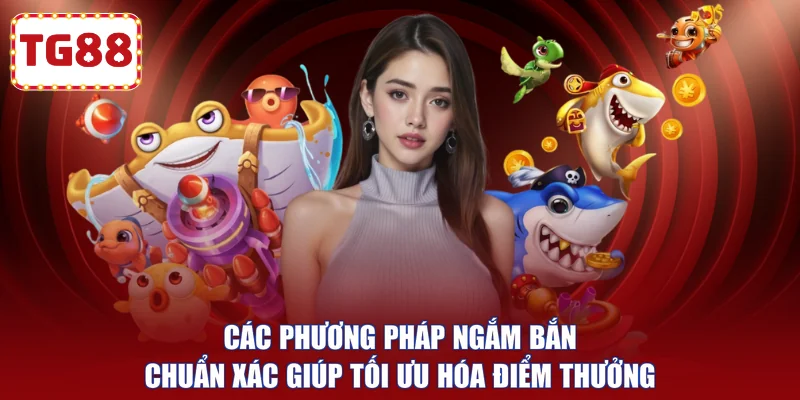 Các phương pháp ngắm bắn chuẩn xác giúp tối ưu hóa điểm thưởng
