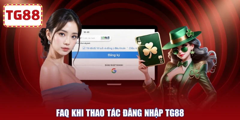 FAQ khi thao tác đăng nhập TG88
