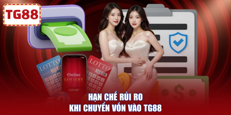 Hạn chế rủi ro khi chuyển vốn vào TG88