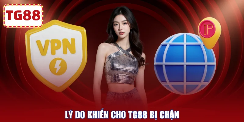Lý do khiến cho TG88 bị chặn