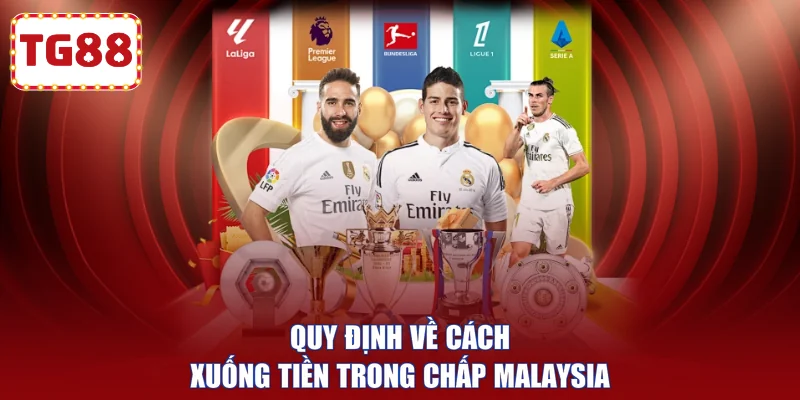 Quy định về cách xuống tiền trong chấp malaysia