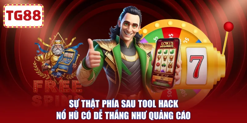 Sự thật phía sau Tool hack nổ hũ có dễ thắng như quảng cáo
