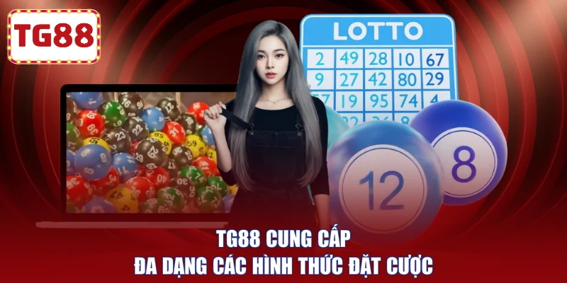 TG88 cung cấp đa dạng các hình thức đặt cược