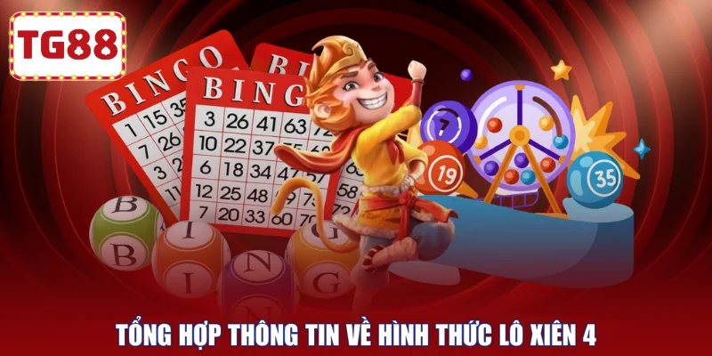 Tổng hợp thông tin về hình thức lô xiên 4
